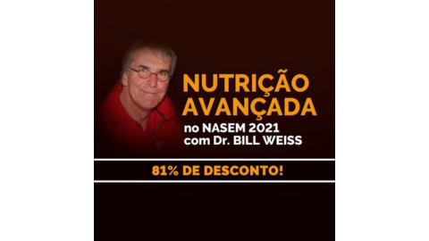 cupom de desconto Curso Online Nutrição Avançada no NASEM 2021 com o Dr. Bill Weiss