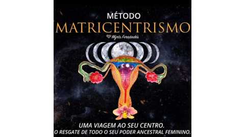 Cupom de desconto Método MATRICENTRISMO - Um Método que transforma mulheres "comuns" em Amazonas Indomáveis