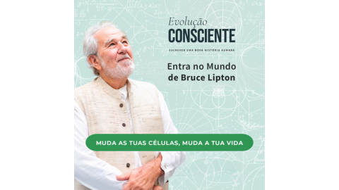 Cupão de desconto Evolução Consciente - Bruce Lipton