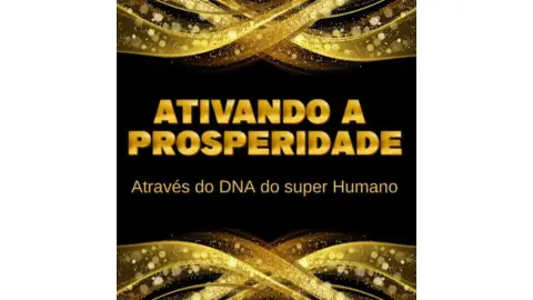 cupom de desconto Ativando a Prosperidade - DNA do novo Humano